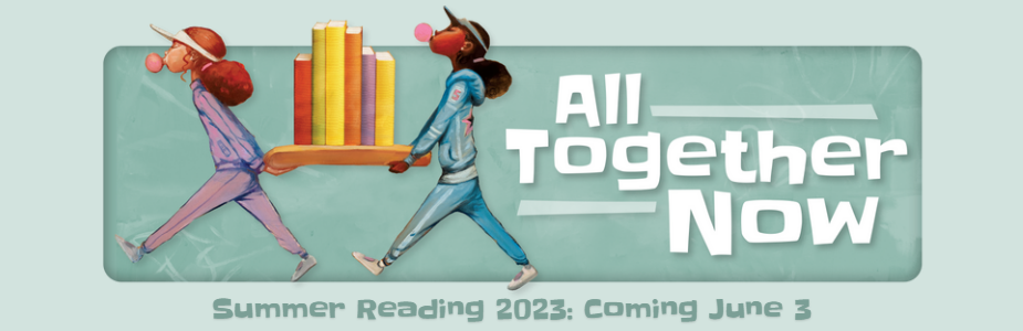 Kids carrying books with text: "All Together Now" Summer Reading 2023 Coming June 3
